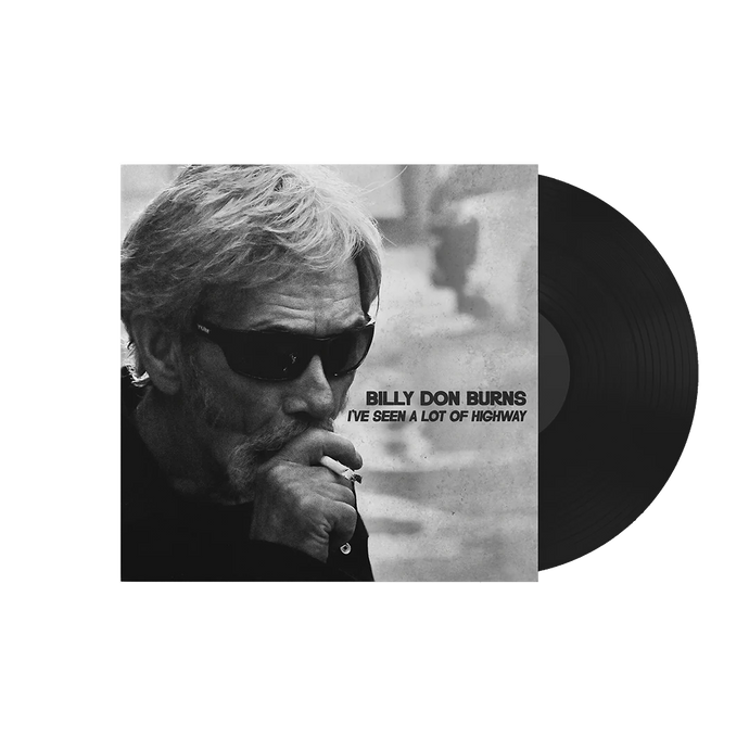 Billy Don Burns - I've Seen A Lot of Highway LP - Shooter Jennings & Black Country Rock