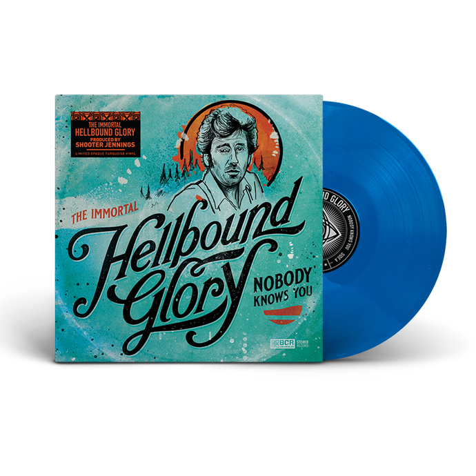 The Immortal Hellbound Glory: Nobody Knows You - Turquoise LP - Shooter Jennings & Black Country Rock